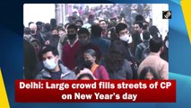 Delhi: Large crowd fills streets of CP on New Year’s day