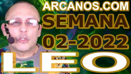 LEO - Horóscopo ARCANOS.COM 2 al 8 de enero de 2022 - Semana 02