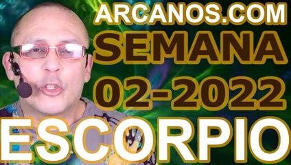 ESCORPIO - Horóscopo ARCANOS.COM 2 al 8 de enero de 2022 - Semana 02