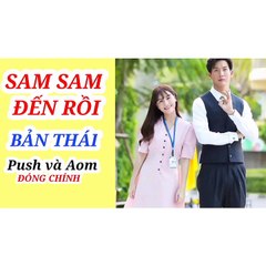 SAM SAM ĐẾN RỒI BẢN THÁI TẬP 17 (Boss And Me (2021)