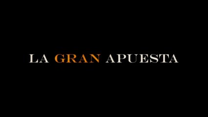 LA GRAN APUESTA (2015) Trailer - SPANISH