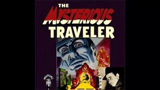 Uncle Erich Presents™ - The Mysterious Traveler - 