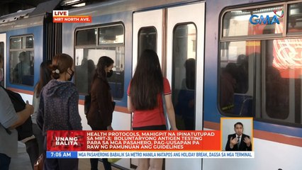 Health protocols, mahigpit na ipinatutupad sa MRT-3; boluntaryong antigen testing para sa mga pasahero, pag-uusapan pa raw ng pamunuan ang guidelines | UB