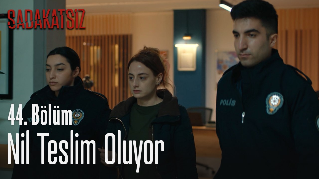 Nil Teslim Oluyor Sadakatsiz 44 Bolum Dailymotion Video