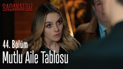 Mutlu aile tablosu  - Sadakatsiz 44. Bölüm
