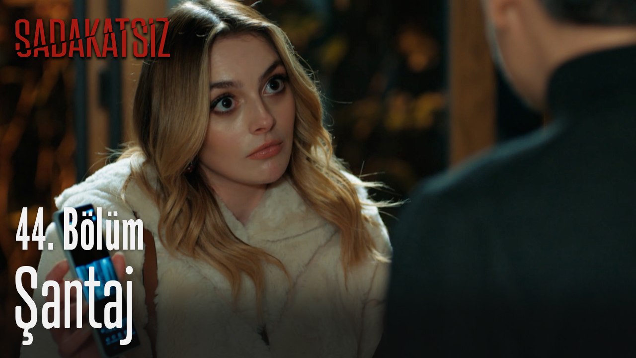 Şantaj - Sadakatsiz 44. Bölüm