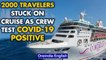 2000 travelers stuck on a cruise ship at Goa docks as crew test Covid-19 positive| Oneindia News