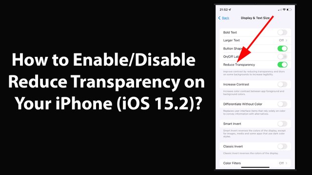 How to Enable/Disable Reduce Transparency on Your iPhone (iOS 15.2)?