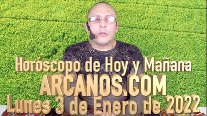 Horóscopo de Hoy y Mañana - ARCANOS.COM - Lunes 3 de Enero de 2022