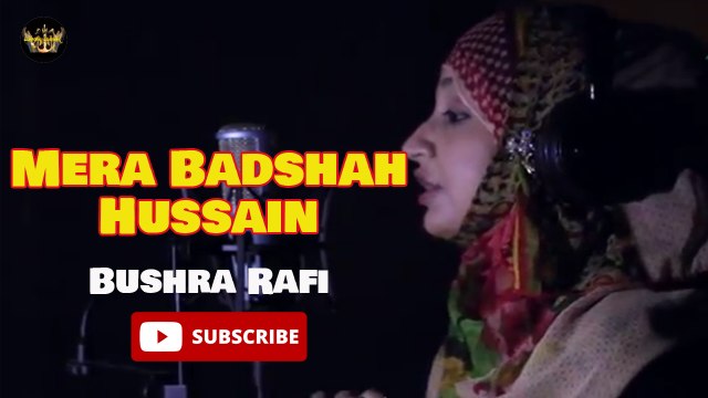 “ Mera Badshah Hussain _ _ Manqabat _ Bushra _ HD