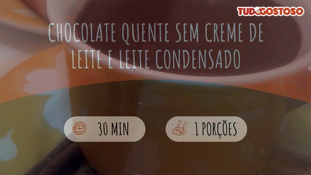 Chocolate quente sem creme de leite e leite condensado