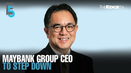 EVENING 5: Maybank’s Farid Alias to step down