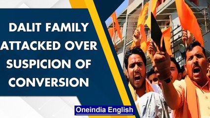 Right-wing members attack Dalit family over suspicion of conversion | Oneindia News