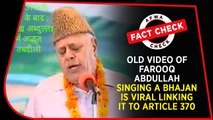 Fact Check: Old video of Farooq Abdullah singing a bhajan is viral linking it to Article 370
