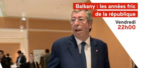 Balkany, les années fric de la République