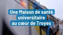Une maison de santé universitaire ouvre à Troyes