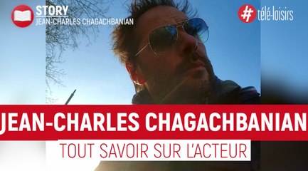 Jean-Charles Chagachbanian : tout savoir sur l'acteur