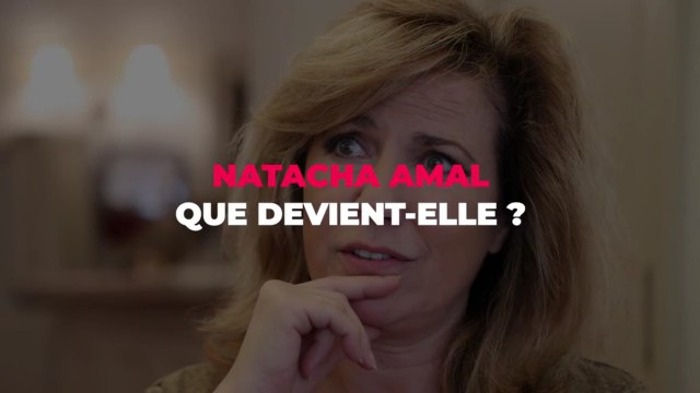 Que devient Natacha Amal ?