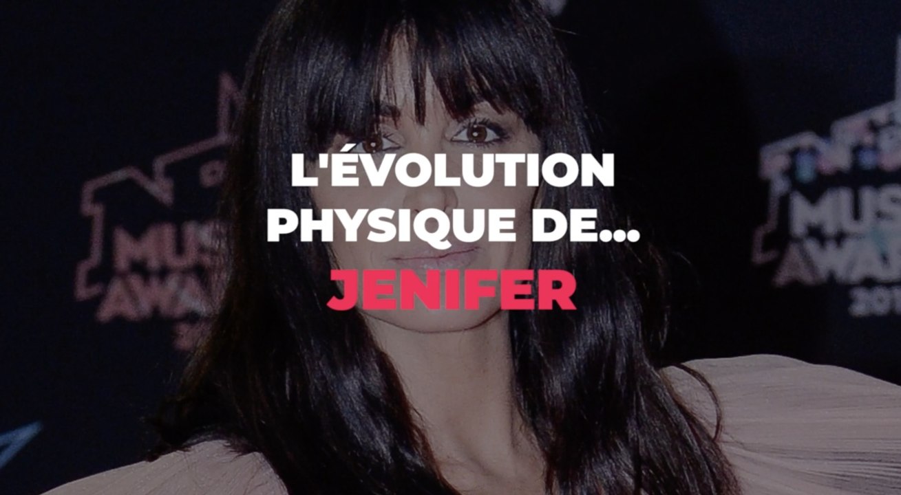 Jenifer : son évolution physique