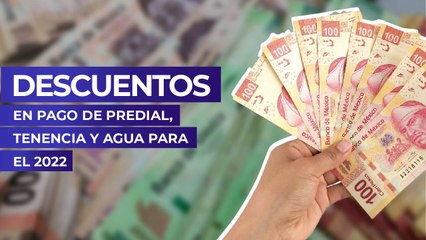Descuentos en pago de predial, tenencia y agua para el 2022