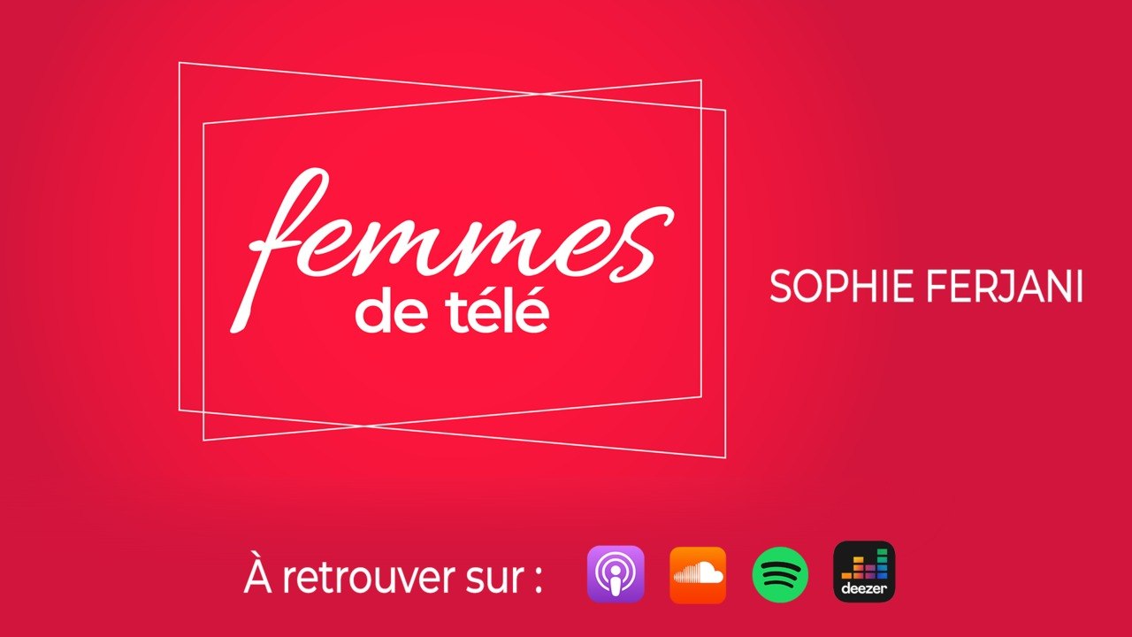 Sophie Ferjani invitée de Femmes de télé : "Je voulais être une femme accomplie, une working girl"