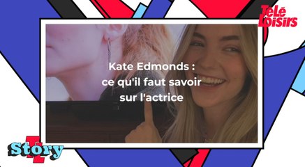 Kate Edmonds : ce qu'il faut savoir sur l'actrice
