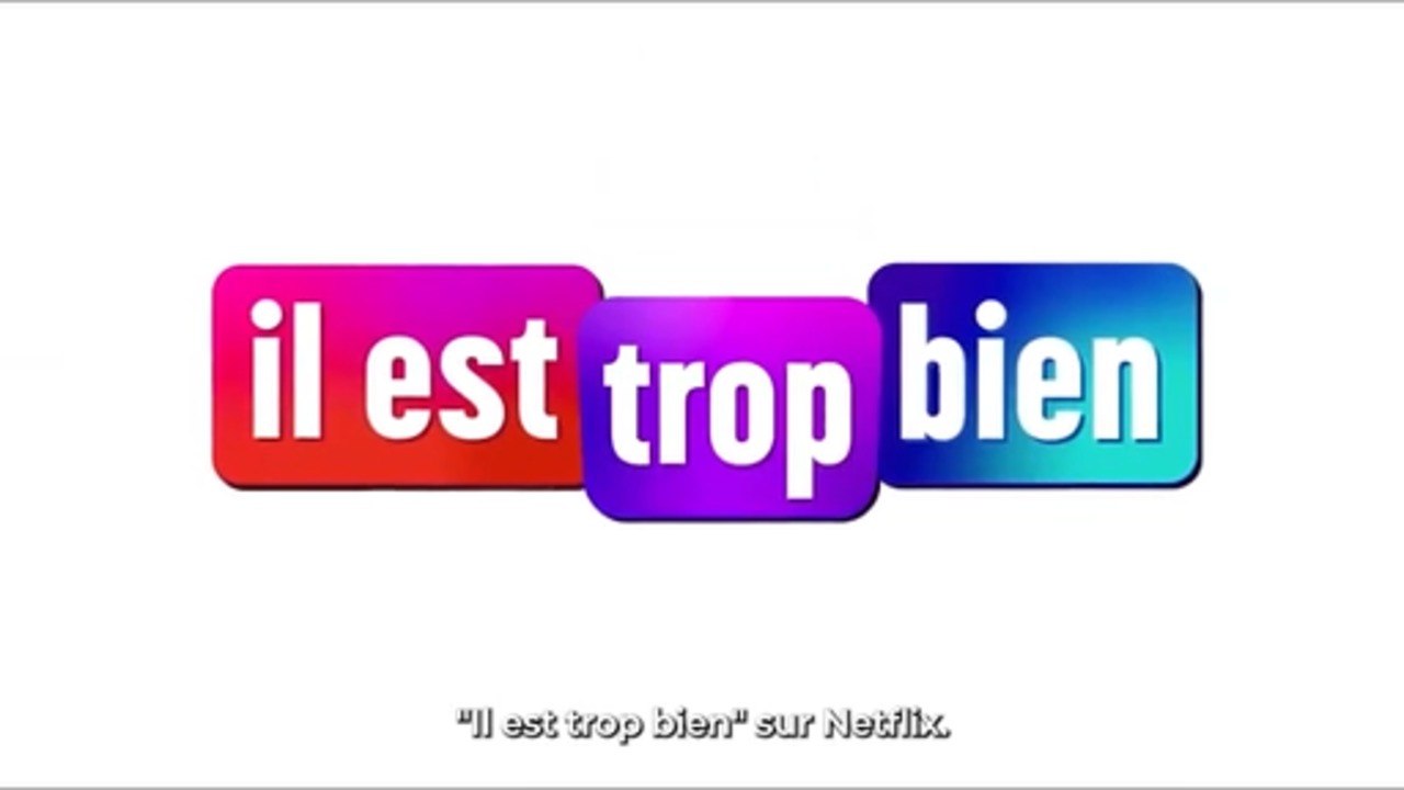 Il est trop bien (Netflix) : on valide ou pas ?