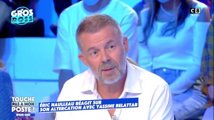 TPMP : Eric Naulleau affirme que Yacine Belattar l'a menacé