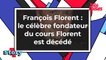 Décès de François Florent, fondateur du fameux Cours Florent