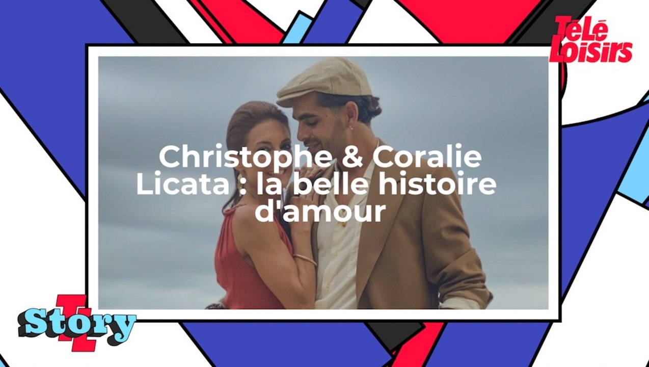 Christophe & Coralie Licata : la belle histoire d'amour - Vidéo Dailymotion