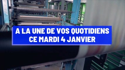 A la une de vos quotidiens ce mardi 4 janvier