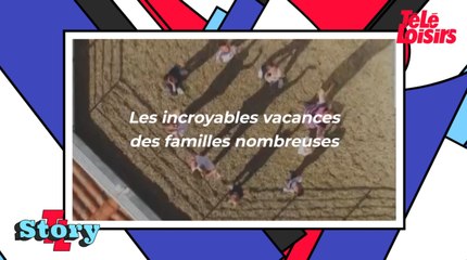 Les incroyables vacances des familles nombreuses : ce qu'il faut savoir sur l'émission de TFX