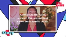 Familles nombreuses : la vie en XXL : ce qu'il faut savoir sur la famille Lebon