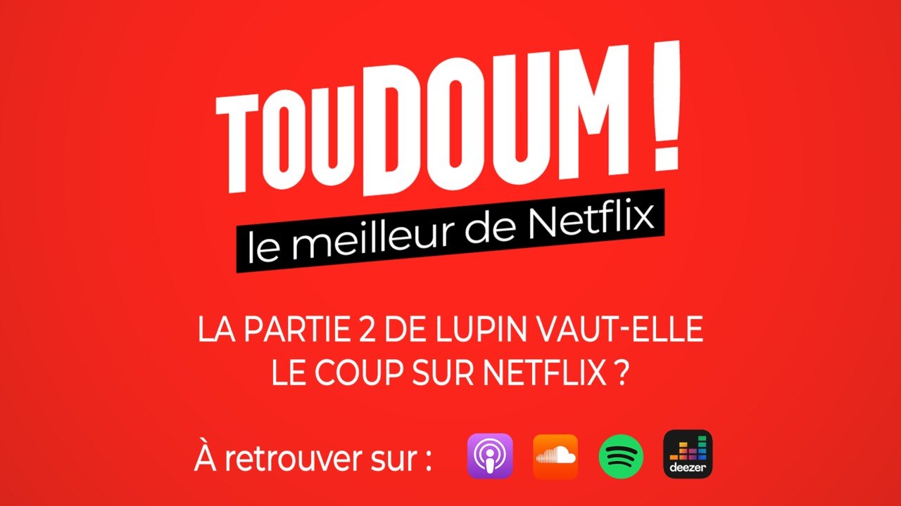 Lupin (Netflix) : la partie 2 est-elle réussie ou ratée ?