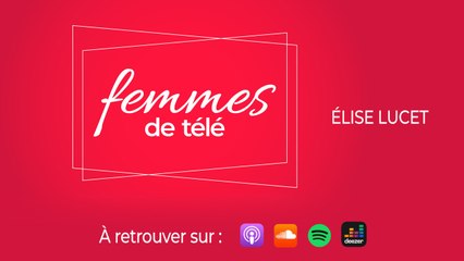 Elise Lucet est l'invitée du podcast Femmes de télé