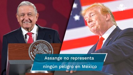 AMLO pidió a Trump perdón para Julian Assange; refrenda ofrecimiento de asilo