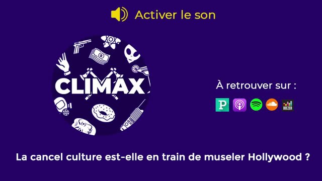 Climax, le podcast : La cancel culture est-elle en train de museler Hollywood ?