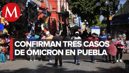 Llega ómicron a Puebla con tres casos