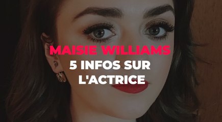 5 infos sur Maisie Williams