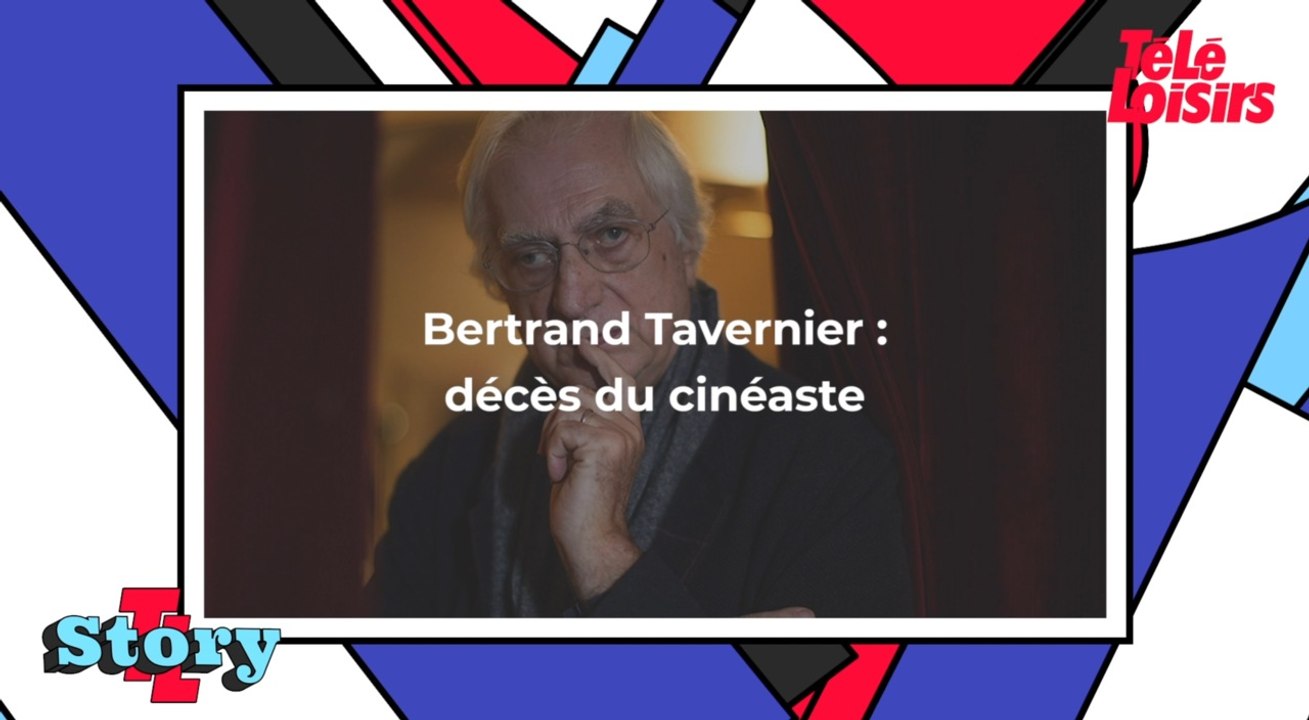 Mort du réalisateur Bertrand Tavernier (Coup de torchon, L'horloger de Saint-Paul) à l'âge de 79 ans