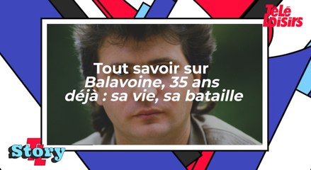 Tout savoir sur Balavoine, 35 ans déjà : sa vie, sa bataille