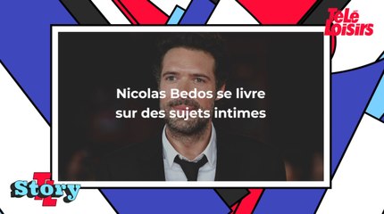 Nicolas Bedos : les confidences du réalisateur