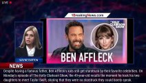 Ben Affleck Says His Daughters Could Hardly Speak When They Met Taylor Swift: 'They Clam Up' - 1brea