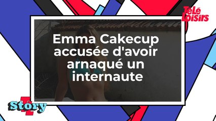 Emma Cakecup accusée d'avoir arnaqué un internaute