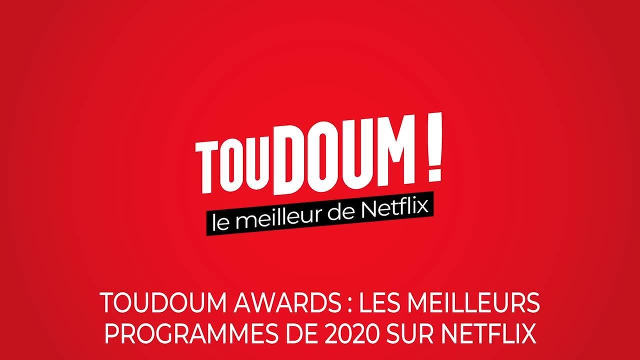 Toudoum Awards : les meilleurs programmes de Netflix en 2020 selon la rédaction de Télé-Loisirs