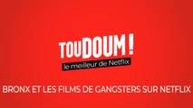 Toudoum, le podcast : Bronx et les films de gangsters sur Netflix
