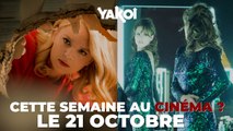 Yakoi au cinéma cette semaine ? (du mercredi 21 au mardi 27 octobre)