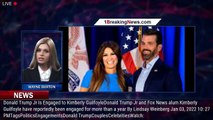 Donald Trump Jr. Is Engaged to Kimberly Guilfoyle - 1breakingnews.com