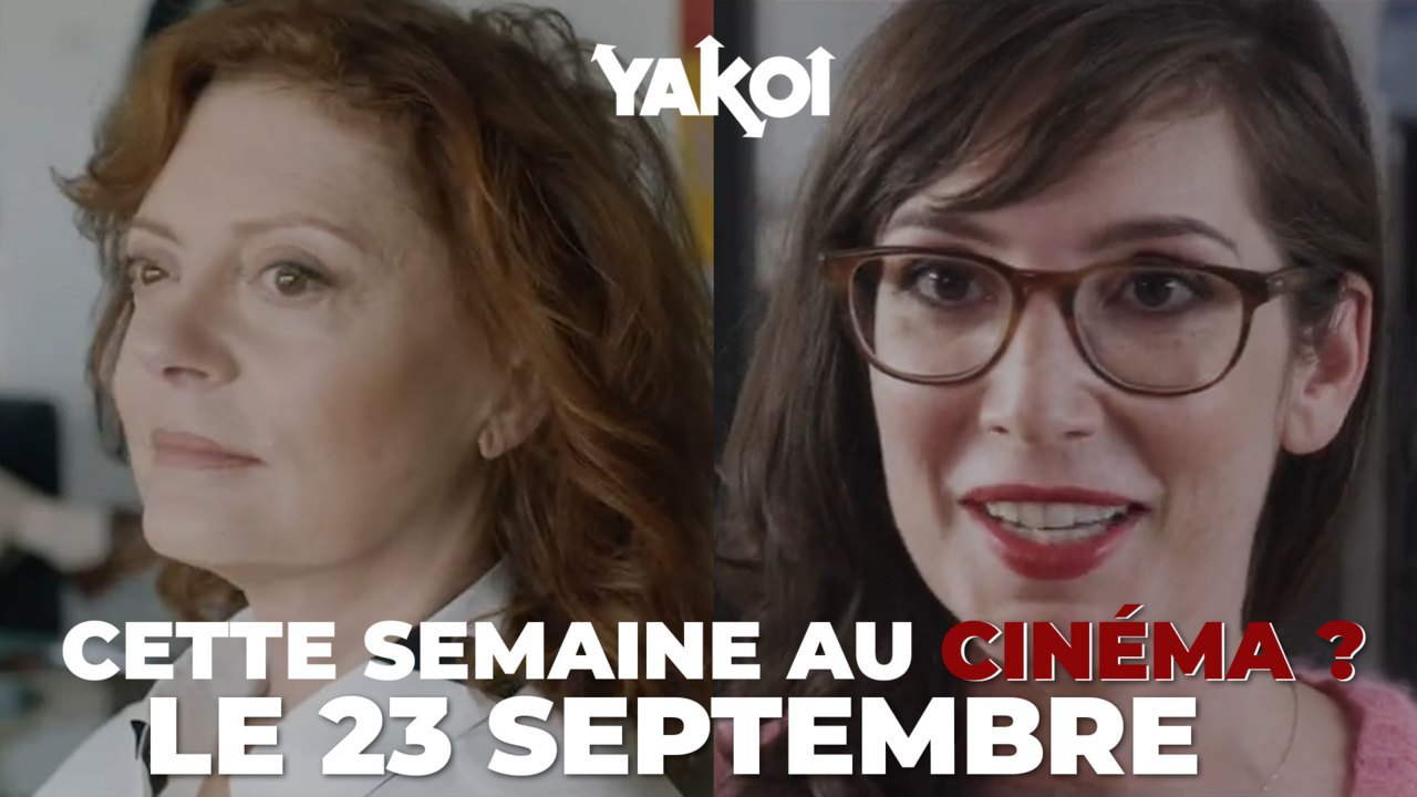 Yakoi au cinéma cette semaine ? (du mercredi 23 au mardi 29 septembre)
