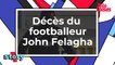 Décès du footballeur nigérian John Felagha